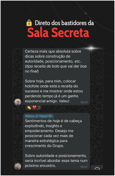 Captura de tela que revela insights e conversas sobre autoridade e posicionamento de uma sala secreta. dicas para crescimento e sucesso no grupo.